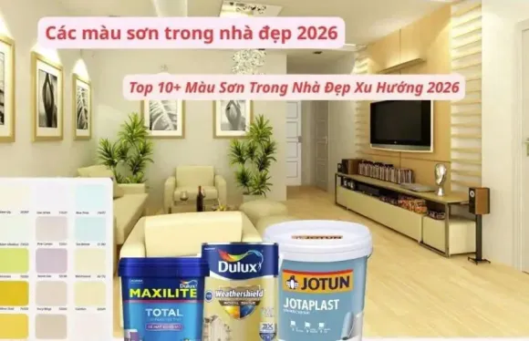 Top 5 Màu Sơn Nhà Đẹp Dẫn Đầu Xu Hướng Kiến Trúc 2026